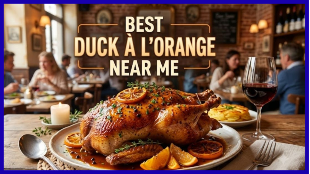Best Duck à l’Orange Near Me: Find the Perfect French Dish Best Duck à l’Orange Near Me: Find the Perfect French Dish
